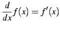 $\displaystyle \frac{d}{dx}f(x)=f'(x)$