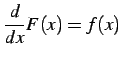 $\displaystyle \frac{d}{dx}F(x)=f(x)$