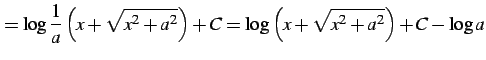 $\displaystyle =\log \frac{1}{a} \left(x+\sqrt{x^2+a^2}\right)+C= \log\left(x+\sqrt{x^2+a^2}\right)+C-\log a$