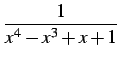 $\displaystyle \frac{1}{x^4-x^3+x+1}$