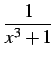 $\displaystyle \frac{1}{x^3+1}$