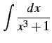 $\displaystyle \int\frac{dx}{x^3+1}$