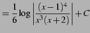 $\displaystyle = \frac{1}{6}\log \left\vert\frac{(x-1)^4}{x^3(x+2)}\right\vert+C$