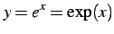 $\displaystyle y=e^{x}=\exp(x)$