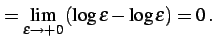 $\displaystyle = \lim_{\varepsilon\to+0} \left(\log\varepsilon-\log\varepsilon\right)=0\,.$