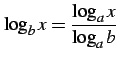 $ \displaystyle{\log_{b}x=\frac{\log_{a}x}{\log_{a}b}}$