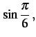 $\displaystyle \sin\frac{\pi}{6}\,,$