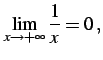 $\displaystyle \lim_{x\to+\infty}\frac{1}{x}=0\,,$