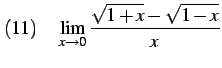 $\displaystyle (11)\quad \lim_{x\to0} \frac{\sqrt{1+x}-\sqrt{1-x}}{x}$