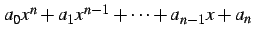 $ a_{0}x^{n}+a_{1}x^{n-1}+\cdots+a_{n-1}x+a_{n}$