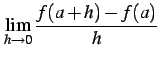 $\displaystyle \lim_{h\to0} \frac{f(a+h)-f(a)}{h}$