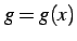 $ g=g(x)$