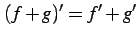 $ (f+g)'=f'+g'$