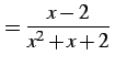 $\displaystyle =\frac{x-2}{x^2+x+2}\,$