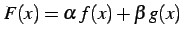 $ F(x)=\alpha\,f(x)+\beta\,g(x)$