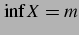 $ \inf X = m$