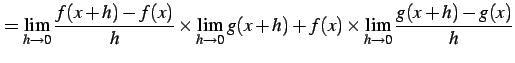 $\displaystyle = \lim_{h\to0}\frac{f(x+h)-f(x)}{h}\times\lim_{h\to0}g(x+h)+ f(x)\times\lim_{h\to0}\frac{g(x+h)-g(x)}{h}$