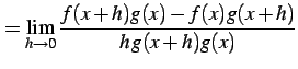 $\displaystyle = \lim_{h\to0}\frac{f(x+h)g(x)-f(x)g(x+h)}{h\,g(x+h)g(x)}$