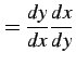 $\displaystyle =\frac{dy}{dx}\frac{dx}{dy}$