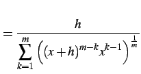 $\displaystyle = \frac{h} {\displaystyle{\sum_{k=1}^{m} \left((x+h)^{m-k}x^{k-1}\right)^{\frac{1}{m}}}}$