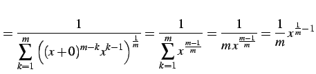 $\displaystyle = \frac{1}{\displaystyle{\sum_{k=1}^{m} \left((x+0)^{m-k}x^{k-1}\...
...frac{m-1}{m}}}}= \frac{1}{m\,x^{\frac{m-1}{m}}}= \frac{1}{m}\,x^{\frac{1}{m}-1}$