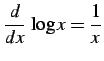 $\displaystyle \frac{d}{dx}\,\log x=\frac{1}{x}$