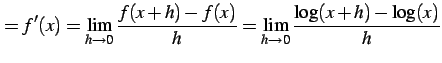 $\displaystyle = f'(x)= \lim_{h\to0}\frac{f(x+h)-f(x)}{h}= \lim_{h\to0}\frac{\log(x+h)-\log(x)}{h}$