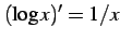 $ (\log x)'=1/x$