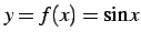 $ y=f(x)=\sin x$