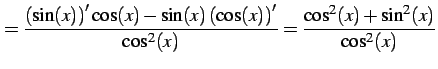 $\displaystyle = \frac{ \left(\sin(x)\right)'\cos(x)- \sin(x)\left(\cos(x)\right)'}{\cos^2(x)} = \frac{\cos^2(x)+\sin^2(x)}{\cos^2(x)}$