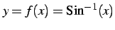 $ y=f(x)=\mathrm{Sin}^{-1}(x)$