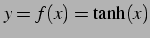 $ y=f(x)=\tanh(x)$