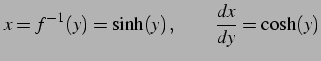 $\displaystyle x=f^{-1}(y)=\sinh(y)\,,\qquad \frac{dx}{dy}=\cosh(y)$