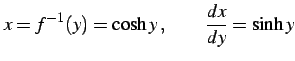 $\displaystyle x=f^{-1}(y)=\cosh y\,,\qquad \frac{dx}{dy}=\sinh y$