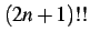 $\displaystyle (2n+1)!!$