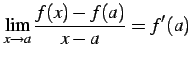 $\displaystyle \lim_{x\to a}\frac{f(x)-f(a)}{x-a}=f'(a)$