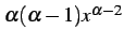 $ \alpha(\alpha-1) x^{\alpha-2}$