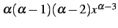 $ \alpha(\alpha-1)(\alpha-2)x^{\alpha-3}$