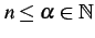 $ n\leq\alpha\in\mathbb{N}$