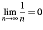 $\displaystyle \lim_{n\to\infty}\frac{1}{n}=0$