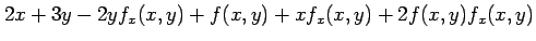 $\displaystyle 2x+3y-2yf_x(x,y)+f(x,y)+xf_x(x,y)+2f(x,y)f_x(x,y)$