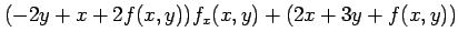 $\displaystyle (-2y+x+2f(x,y))f_x(x,y)+(2x+3y+f(x,y))$