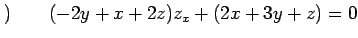 $\displaystyle )\qquad (-2y+x+2z)z_x+(2x+3y+z)=0$