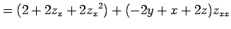 $\displaystyle = (2+2z_x+2z_x{}^2)+(-2y+x+2z)z_{xx}$