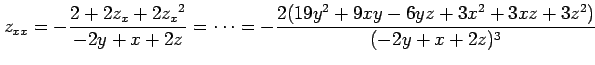 $\displaystyle z_{xx}=-\frac{2+2z_x+2z_x{}^2}{-2y+x+2z}=\cdots= -\frac{2(19y^2+9xy-6yz+3x^2+3xz+3z^2)}{(-2y+x+2z)^3}$