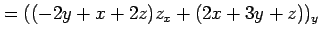 $\displaystyle = ((-2y+x+2z)z_x+(2x+3y+z))_y$