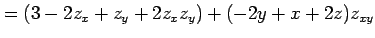 $\displaystyle = (3-2z_x+z_y+2z_xz_y)+ (-2y+x+2z)z_{xy}$