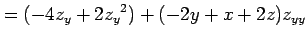 $\displaystyle = (-4z_y+2z_y{}^2)+(-2y+x+2z)z_{yy}$