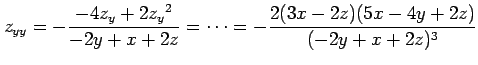 $\displaystyle z_{yy}=-\frac{-4z_y+2z_y{}^2}{-2y+x+2z}=\cdots= -\frac{2(3x-2z)(5x-4y+2z)}{(-2y+x+2z)^3}$