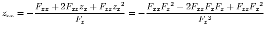 $\displaystyle z_{xx}=-\frac{F_{xx}+2F_{xz}z_{x}+F_{zz}z_{x}{}^2}{F_z}= -\frac{F_{xx}F_z{}^2-2F_{xz}F_{x}F_{z}+F_{zz}F_{x}{}^2}{F_z{}^3}$